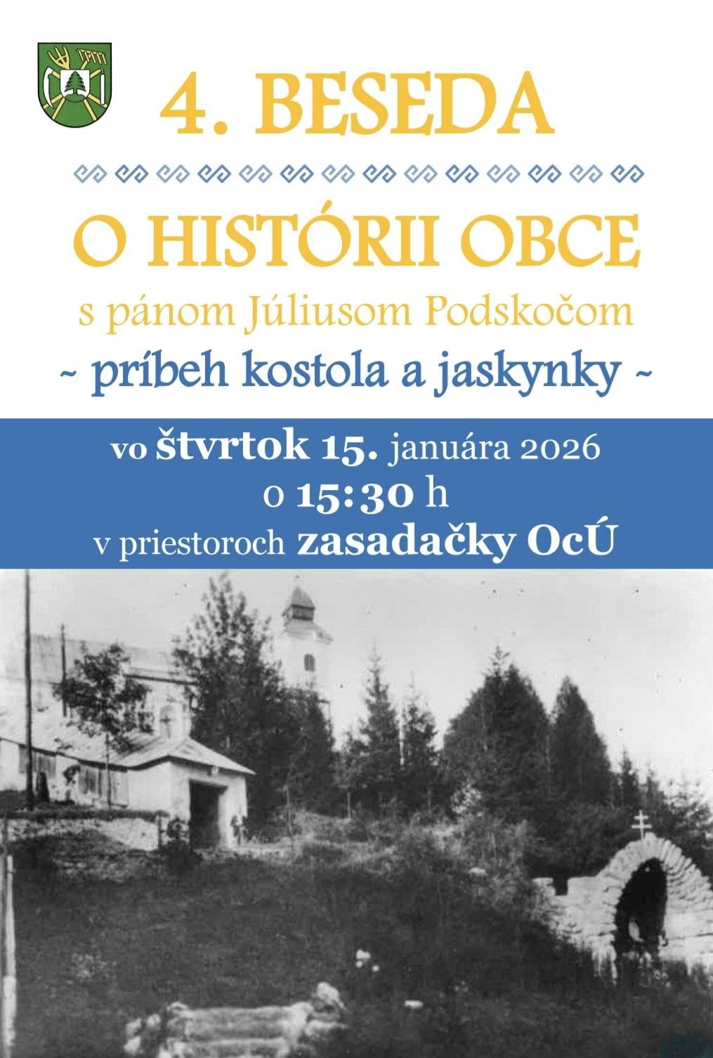 Pozývame vás na pokračovanie obľúbenej besedy o histórii našej obce. Tentoraz sa spolu s pánom Júliusom Podskočom pozrieme na príbeh kostola a jaskynky. 🗓 štvrtok 15. januára 2026 ⏰ 15:30 hod. 📍 priestory zasadačky OcÚ Príďte si vypočuť zaujímavé rozprávanie, spomienky a historické súvislosti. Tešíme sa na vašu účasť 😊