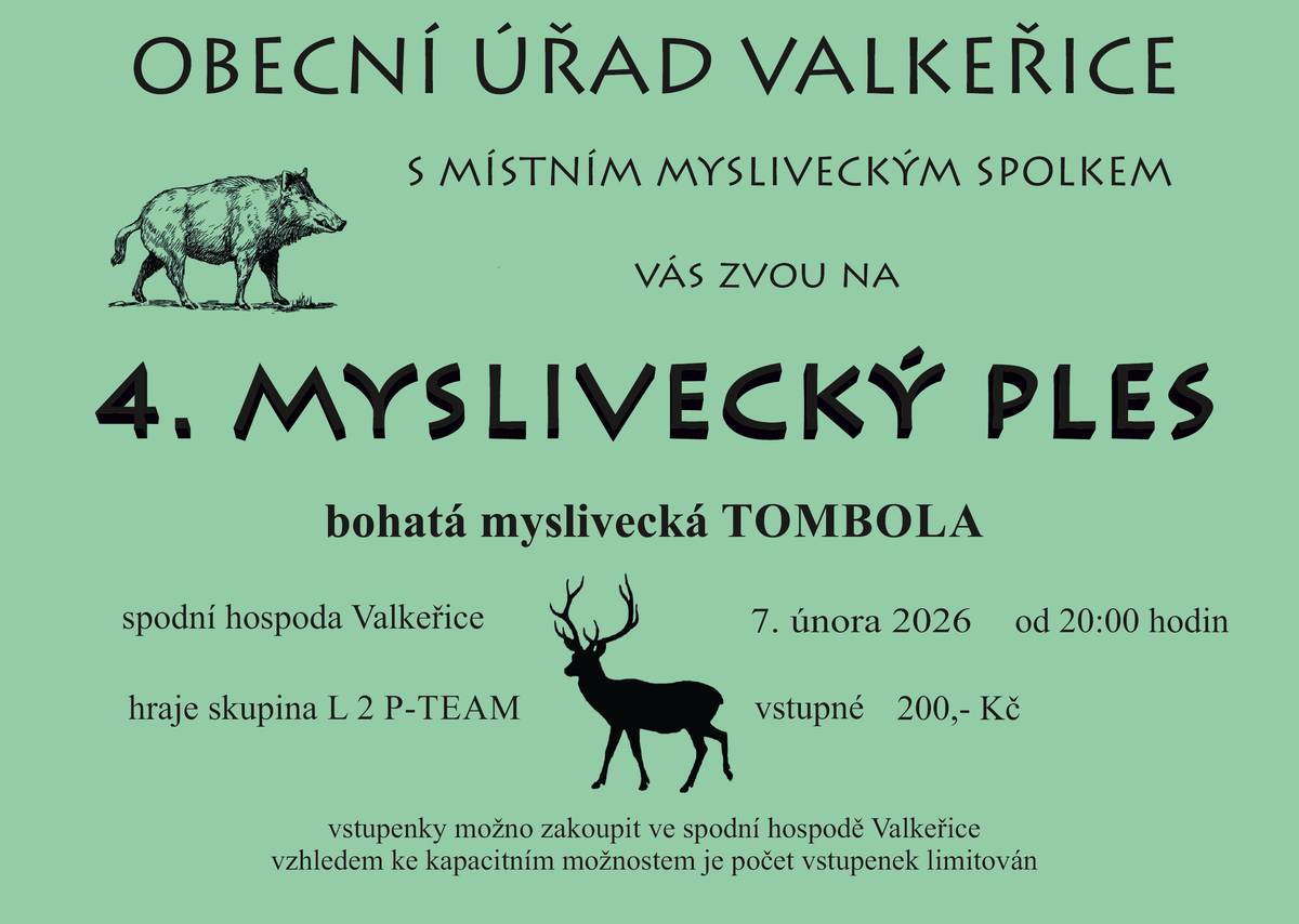 Obec Valkeřice a místní Myslivecký spolek zvou všechny občany Valkeřic na 4. Myslivecký ples. Podrobnosti naleznete v přiloženém obrázku.