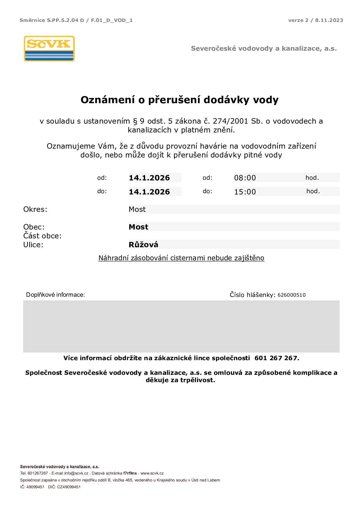 Oznamujeme Vám, že z důvodu provozní havárie na vodovodním zařízení ve Vaší lokalitě došlo, nebo může dojít dne 14. 1. 2026 od 8:00 do 15:00 k přerušení dodávky pitné vody. Více informací naleznete v přiloženém letáku.