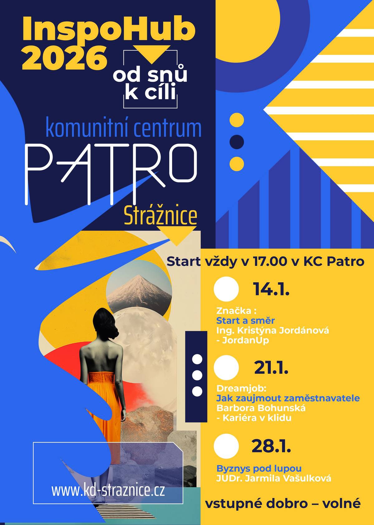 Od snů k cíli! Máte v hlavě nápad, hledáte práci snů nebo chcete lépe porozumět světu byznysu? Přijďte na Inspohub 2026 do Strážnice!   Inspohub je místo, kde se čistá inspirace mění v akci. Připravili jsme pro vás tři lednové úterky nabité zkušenostmi od profesionálů, kteří posouvají hranice.     Na co se můžete těšit? 14. 1. | Značka: Start a směr – Ing. Kristýna Jordánová (Jordan Up)   21. 1. | Dreamjob: Jak zaujmout zaměstnavatele – Barbora Bohunská (Kariéra v klidu)   28. 1. | Byznys pod lupou – JUDr. Jarmila Vašulková     Kde: Komunitní centrum Patro (Kulturní dům Strážničan) Kdy: Startujeme vždy v 17:00 Vstupné: Dobrovolné   Přijďte načerpat nápady a nakopnout svůj rok 2026 správným směrem! Více info na: www.kd-straznice.cz #Inspohub #Straznice #Inspirace #KCPatro #OdSnuKCili #Rozvoj