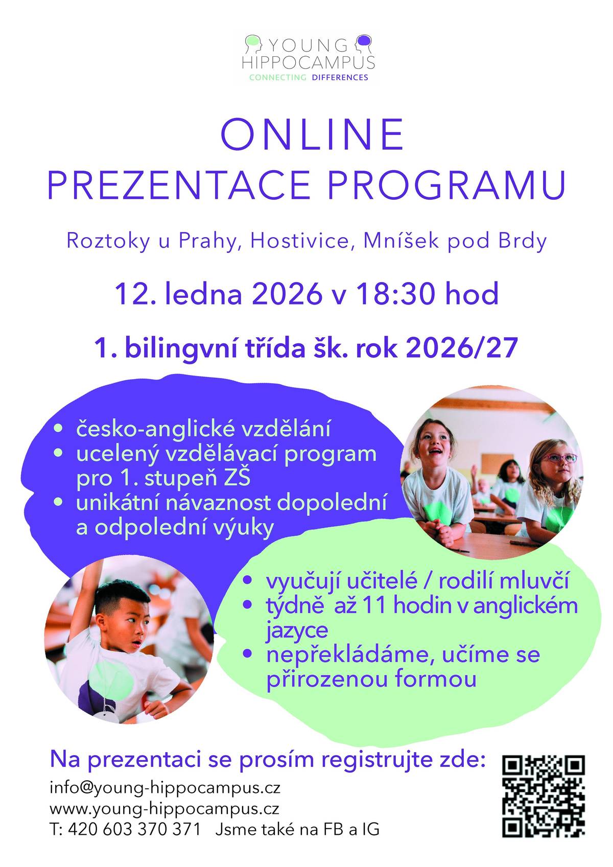 V pondělí 12.1.2026 od 18:30 hod. proběhne online prezentace o dvojjazyčné třídě na místní základní škole. V rámci letošního zápisu prvňáčků na ZŠ je možné děti přihlásit i do třídy s česko-anglickou výukou. Program běží v Hostivici už dva roky. Na online prezentaci se můžete registrovat zde: https://www.young-hippocampus.cz/formulare/