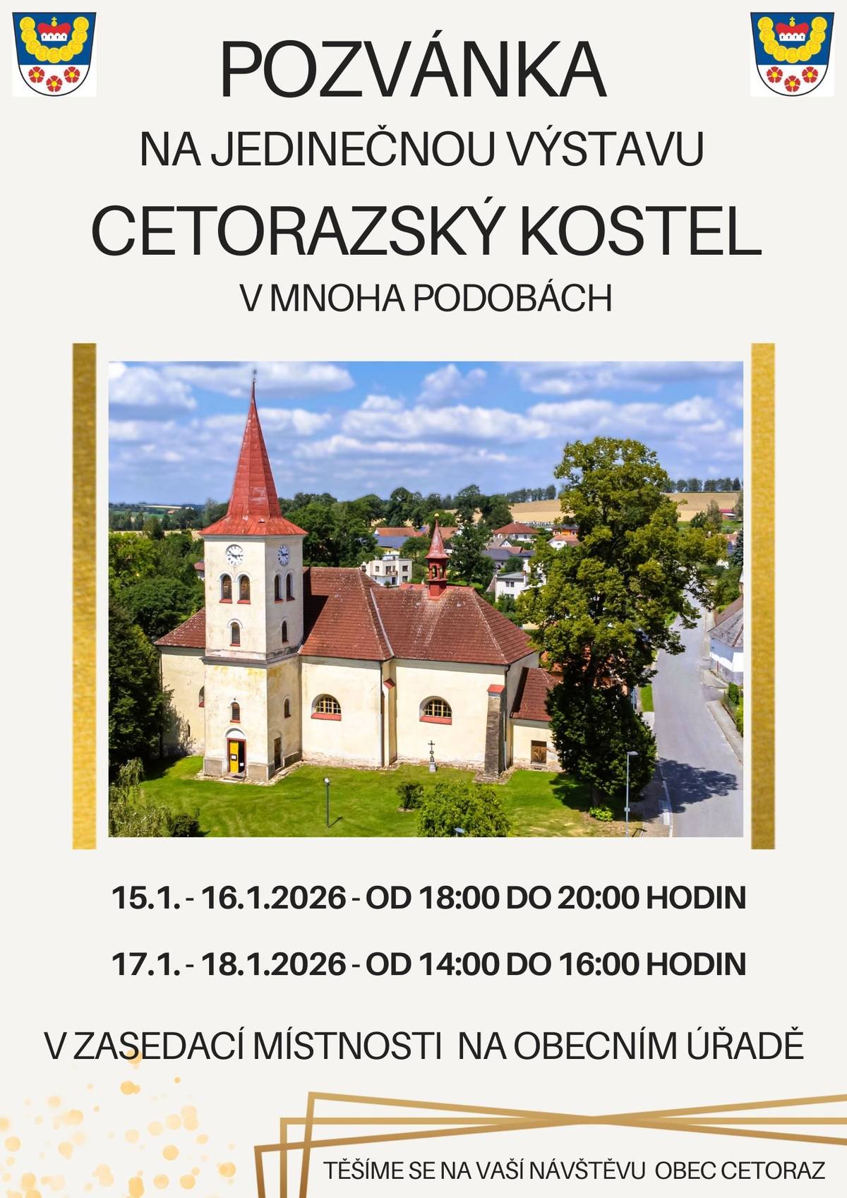 Vážení občané, zveme Vás na jedinečnou výstavu obrazků a obrazů ve čtvrtek 15.1. a v pátek 16.1. 2026 od 18:00 do 20:00 hodin, v sobotu 17.1. a v neděli 18.1. 2026 od 14:00 do 16:00 hodin v zasedací místnosti obecního úřadu. Těšíme se na Vás.