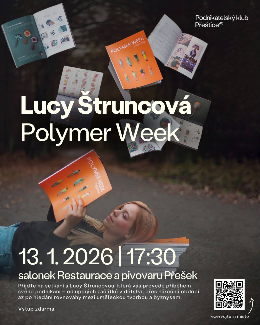 Podnikatelský klub Přeštice vás srdečně zve na přednášku s Lucy Štruncovou, zakladatelkou Polymer Week – projektem, který spojuje kreativitu, podnikání a odvahu.🌟 Přijďte se inspirovat jejím příběhem a potkat další aktivní lidi z našeho města. 📅 Kdy: úterý 13. ledna od 17:30 📍 Kde: salonek restaurace a pivovaru Přešek 🔗 Více informací zde ➤ Přednáška je volně přístupná. Svoji účast můžete potvrdit ZDE - budete mít připravené místo a před termínem konání Vám na e-mail přijde připomenutí ;)  ➤ Sledujte i další aktivity Podnikatelského klubu Přeštice. Těšíme se na všechny, kdo chtějí růst, sdílet zkušenosti a načerpat novou energii do podnikání 💼✨