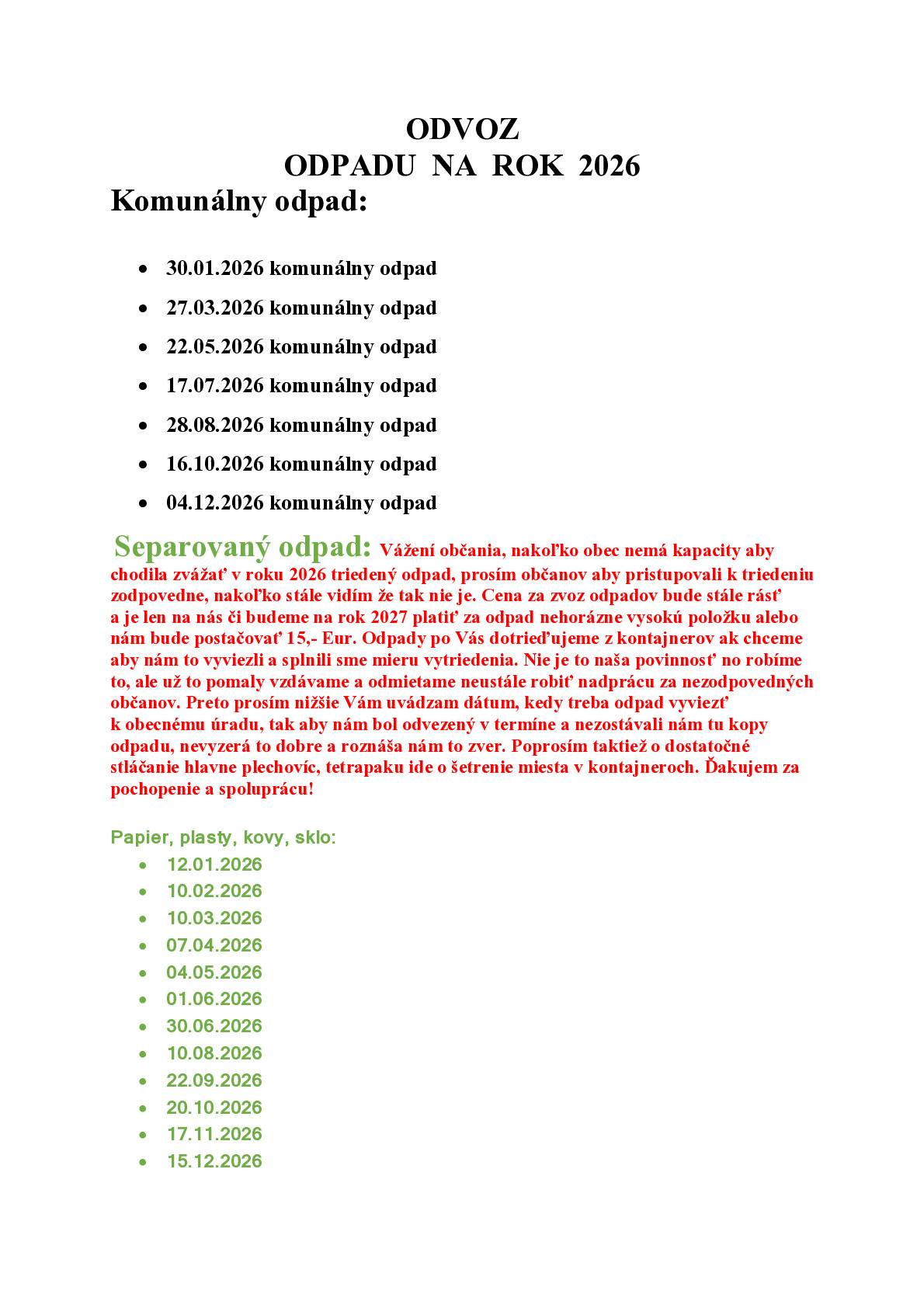 V prílohe zoznam na celý rok, priebežne v roku budú chodiť notifikácie o odvoze.