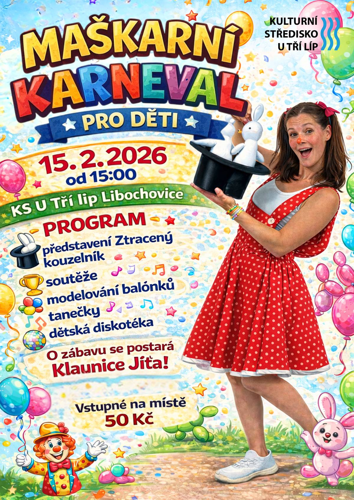 Zveme vás na Maškarní karneval pro děti, který se uskuteční v neděli 15. 2. 2026 od 15:00 v Kulturním středisku U Tří lip.   Na děti čeká: 🎩 představení Ztracený kouzelník 🎈 modelování balónků 🏆 soutěže 🪩 tanečky a dětská diskotéka O zábavu se postará klaunice Jíťa, která rozhodně nenechá nikoho sedět v koutě! 🤡 🎟️ Vstupné: 50 Kč na místě   Přijďte si s dětmi užít veselé maškarní odpoledne! 🎊