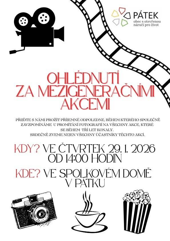 Ohlédnutí za mezigeneračními akcemi Obec Pátek bude pokračovat i v roce 2026 v pořádání akcí nejen pro babičky a dětičky. Poprvé se společně sejdeme ve čtvrtek 29. ledna 2026 ve 14 hodin. Ve Spolkovém domě v Pátku zavzpomínáme u promítání fotografií na všechny akce, které se během tří let konaly. Srdečně zveme nejen všechny účastníky těchto akcí.
