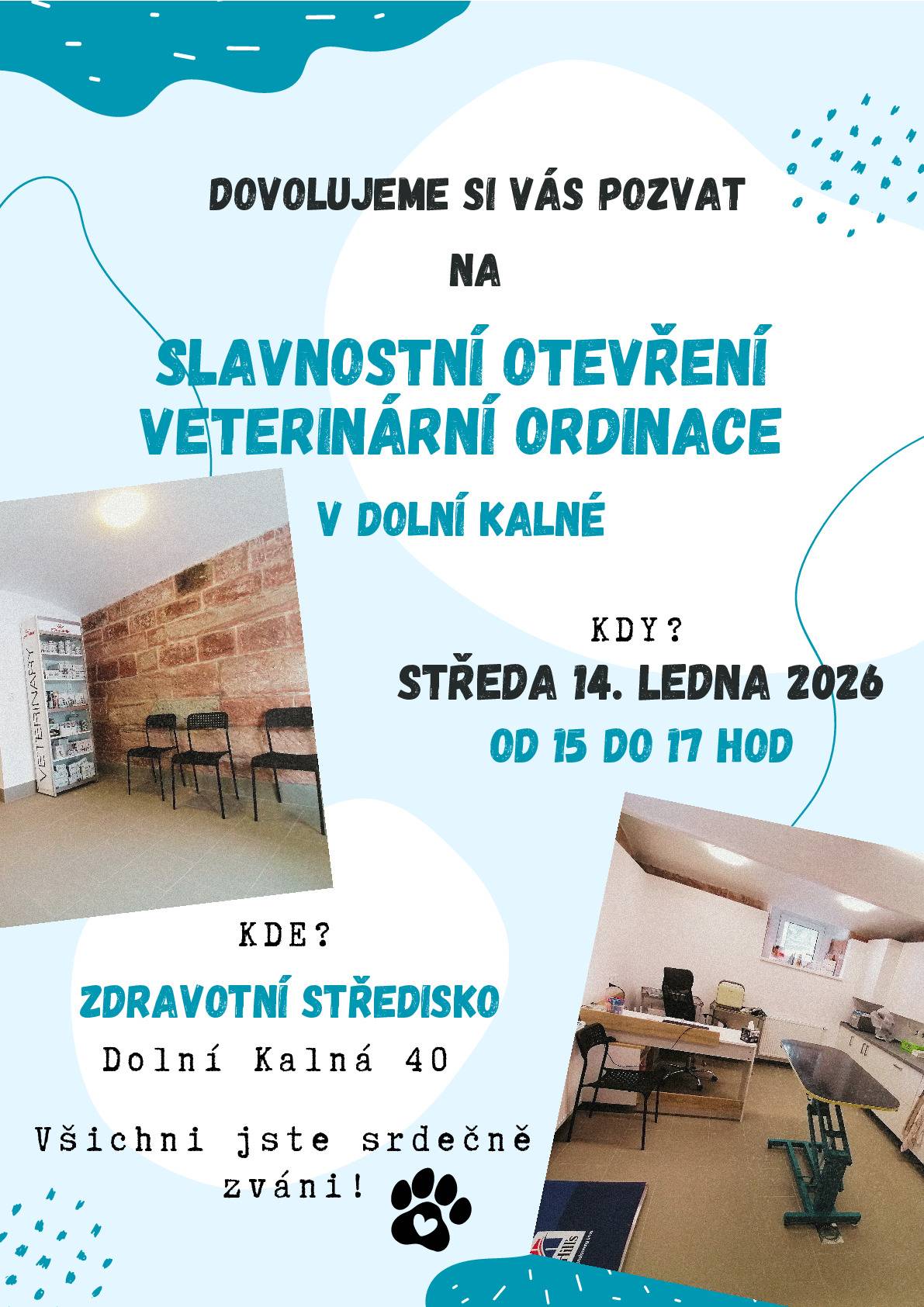 Zveme občany na slavnostní otevření veterinární ordinace, přijďte si prohlédnout, v jak krásných prostorách bude paní doktorka Pospíšilová ordinovat a jaké služby bude Vašim mazlíčkům nabízet.