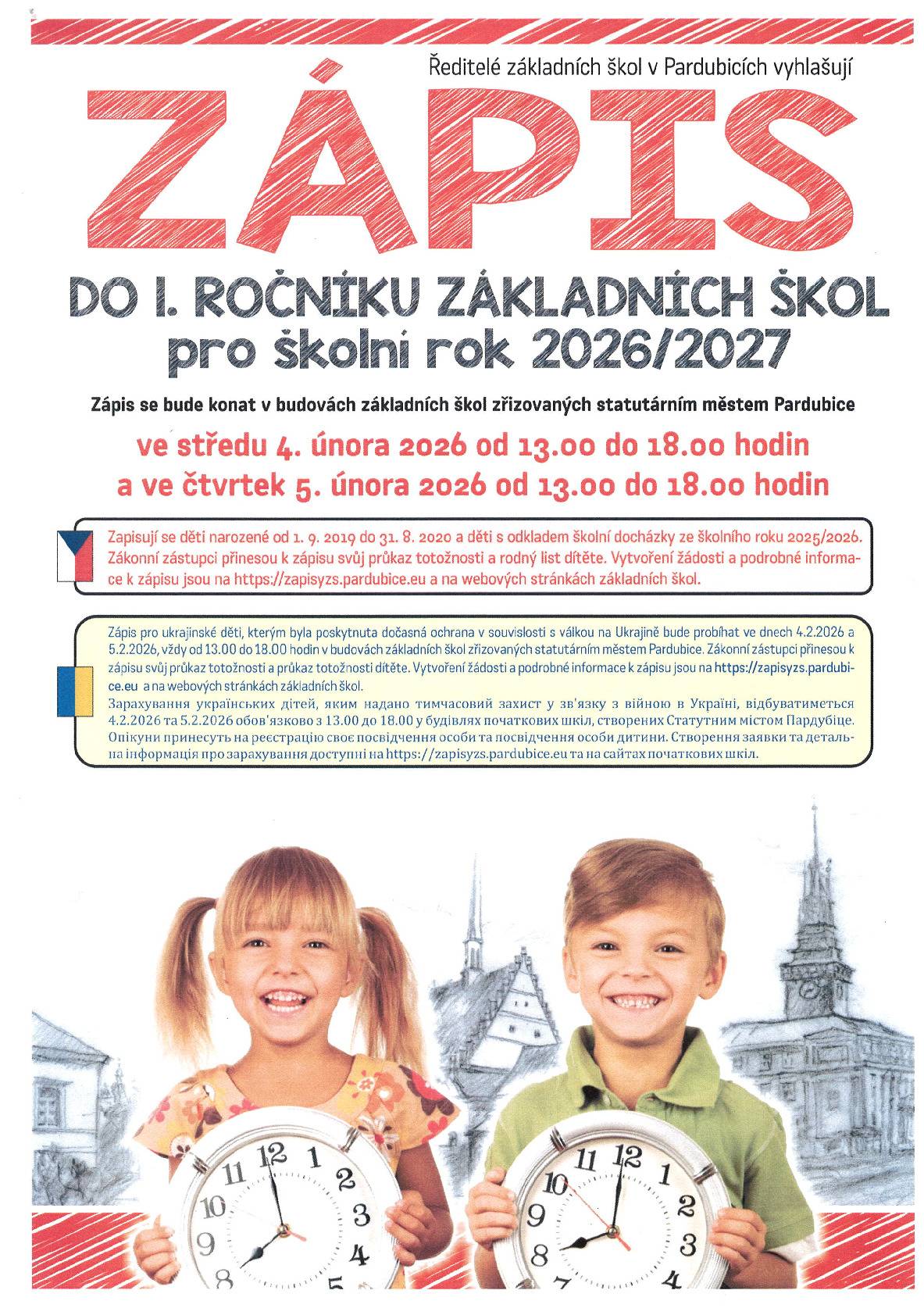 Zápis se bude konat v budovách základních škol zřizovaných statutárním městem Pardubice ve středu 4. února 2026 od 13.00 do 18.00 hodin a ve čtvrtek 5. února 2026 od 13.00 do 18.00 hodin.