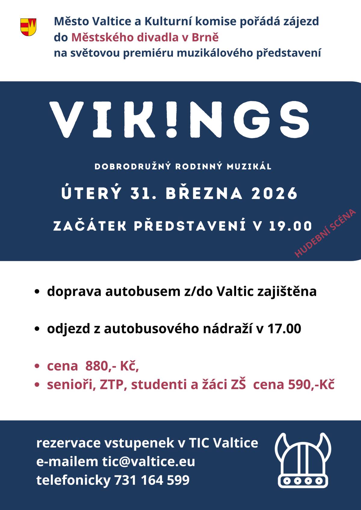 Město Valtice a Kulturní komise pořádá zájezd na světovou premiéru rodinného muzikálu VIK!NGS ⚔️🎶 📅 Úterý 31. března 2026 🕖 Začátek představení v 19.00 🚌 Autobus z/do Valtic zajištěn, odjezd v 17.00 z autobusového nádraží 💰 Cena: 880 Kč 👵👨🎓 Senioři, ZTP, studenti a žáci ZŠ: 590 Kč 🎟️ Rezervace vstupenek: 📍 TIC Valtice 📧 tic@valtice.eu 📞 731 164 599