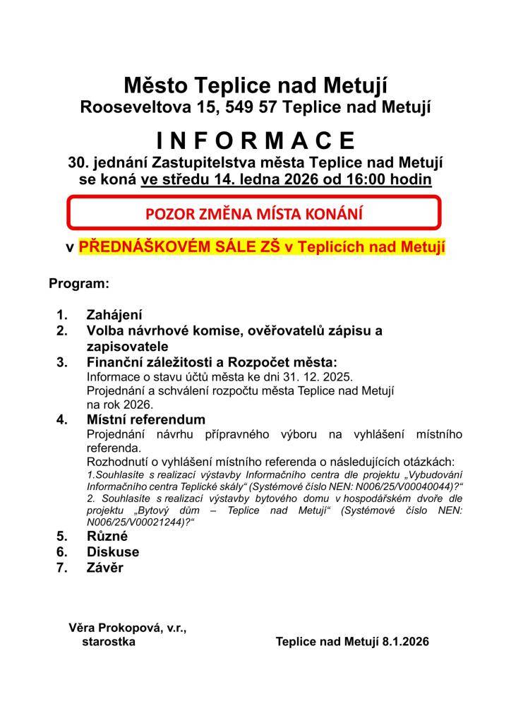 Vážení spoluobčané, zveme vás na veřejné jednání zastupitelstva města, které se koná ve  středu 14. ledna 2026 od 16:00 hodin  v přednáškovém sále ZŠ v Teplicích nad Metují