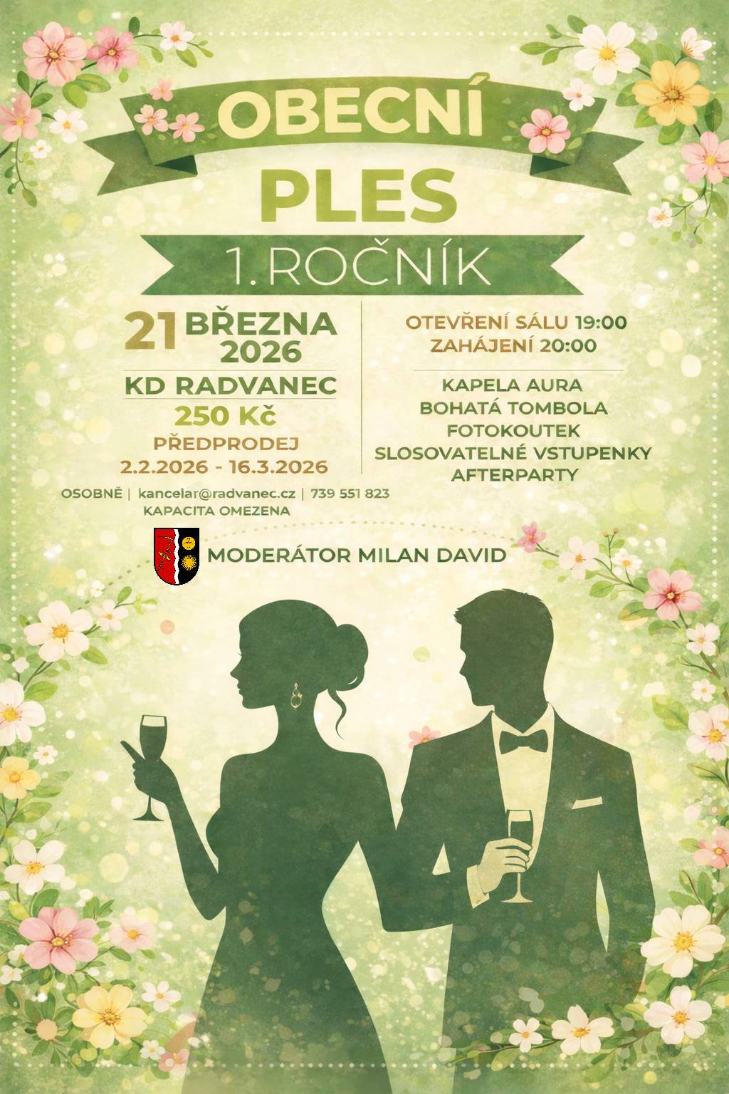 Pozvání na 1. obecní ples v Radvanci Vážení občané, milí sousedé a přátelé Radvance, srdečně Vás zveme na 1. obecní ples, který se uskuteční v pátek 21. března 2026 od 20:00 hodin. Přijďte si užít příjemný večer plný hudby, tance a dobré nálady, skvělého programu a společně tak zahájit novou tradici obecních plesů v Radvanci. 🎟 Předprodej vstupenek bude zahájen od 2. února 2026. Zároveň si Vás dovolujeme s pokorou požádat o drobné či větší dary do tomboly. Vaše dary pomohou vytvořit nezapomenutelný večer plný radosti, setkávání a společné zábavy.  Případné dary můžete doručit na Obecní úřad Radvanec nebo nás kontaktujte: 📧 kancelar@radvanec.cz 📞 p. Krausová, tel. 739 551 823 Dary prosíme doručit nejpozději do 6. března 2026. Děkujeme Vám za Vaši štědrost, podporu a ochotu přispět. Těšíme se na Vaši účast a společné setkání! S přátelským pozdravem Obec Radvanec Obecní úřad Radvanec