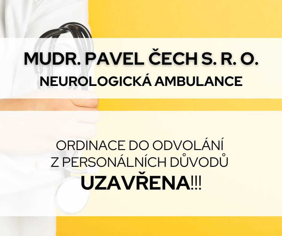 Vzhledem k opakovaným dotazům na provoz neurologické ambulance MUDr. Pavla Čecha s. r. o., ve které ordinovala MUDr. Lazárková, předáváme veřejnosti informaci zveřejněnou na dveřích ambulance: ordinace do odvolání z personálních důvodů UZAVŘENA! Jakmile obdržíme nové či bližší informace k provozu ambulance, veřejnosti je poskytneme. Děkujeme za pochopení!