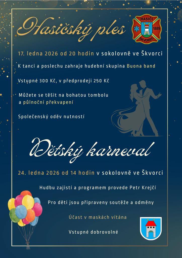 Hasičský ples s hudbou, občerstvením, bohatou tombolou a půlnočním překvapením.