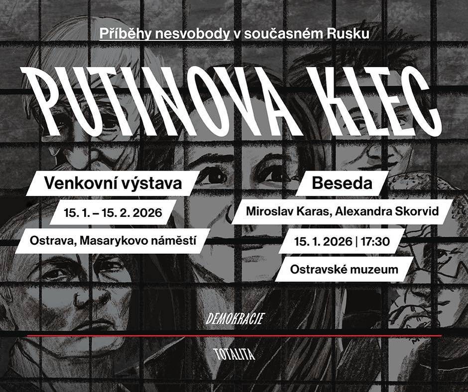Ostravské muzeum ve spolupráci s organizací Gulag.cz vás zve na zahájení venkovní výstavy Putinova klec – Příběhy nesvobody v současném Rusku.  Masarykovo náměstí, Ostrava čtvrtek 15. ledna 17:00 – vernisáž  Výstava prostřednictvím ilustrací představuje osudy současných politických vězňů v Rusku, kteří byli odsouzeni za nesouhlas s agresí proti Ukrajině a dalšími zločiny ruské vlády. Přibližuje konkrétní lidské příběhy a upozorňuje na porušování lidských práv v dnešním Rusku. Doprovodný program Od 17:30 se v Ostravském muzeu uskuteční beseda s dlouholetým zahraničním zpravodajem Miroslavem Karasem, Alexandrou Skorvid z organizace Gulag.cz a Štěpánem Černouškem, ředitelem organizace Gulag.cz. Po skončení debaty bude následovat workshop psaní dopisů a pohlednic lidem nespravedlivě vězněným v Rusku. !Kapacita besedy je omezena, účast je nutné předem rezervovat.! Výstava se koná ve veřejném prostoru a je volně přístupná.
