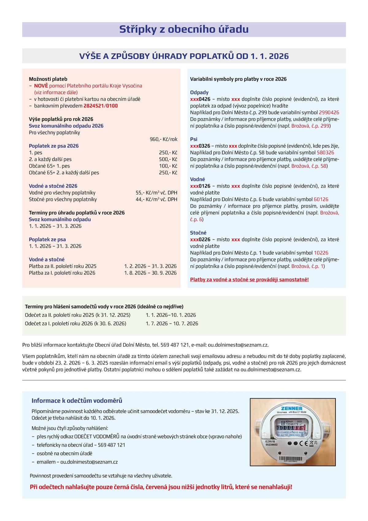 Dobrý den, v příloze posíláme shrnutí informací týkající se placení poplatků v roce 2026. Pro placení vodného a stočného přes Platební portál Kraje Vysočina je třeba znát spotřebu za placené období.