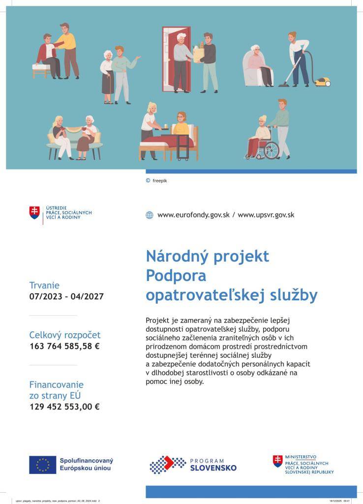 Projekt zameraný na zabezpečenie lepšej dostupnosti opatrovat.služby, podporu sociál.začlenenia zraniteľných osôb v ich prirodzenom domácom prostredí prostredníctvom  dostupnejšej terénnej sociál.služby a zabezpečenie dodatočných personál.kapacít v dlhodob.starostliv. o osoby odkázané na iné osoby.