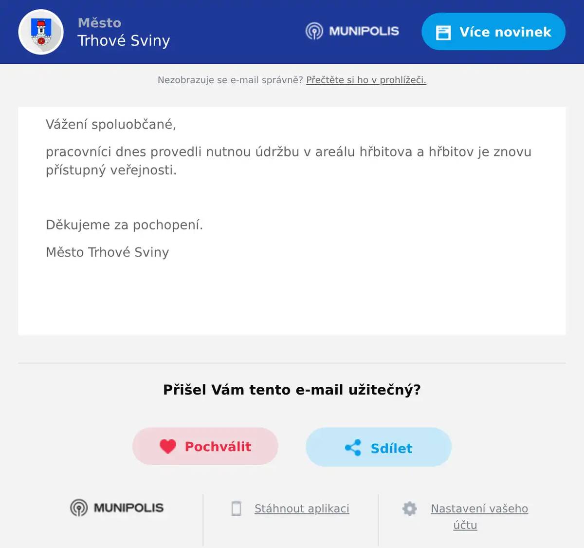 Vážení spoluobčané, pracovníci dnes provedli nutnou údržbu v areálu hřbitova a hřbitov je znovu přístupný veřejnosti.  Děkujeme za pochopení. Město Trhové Sviny  