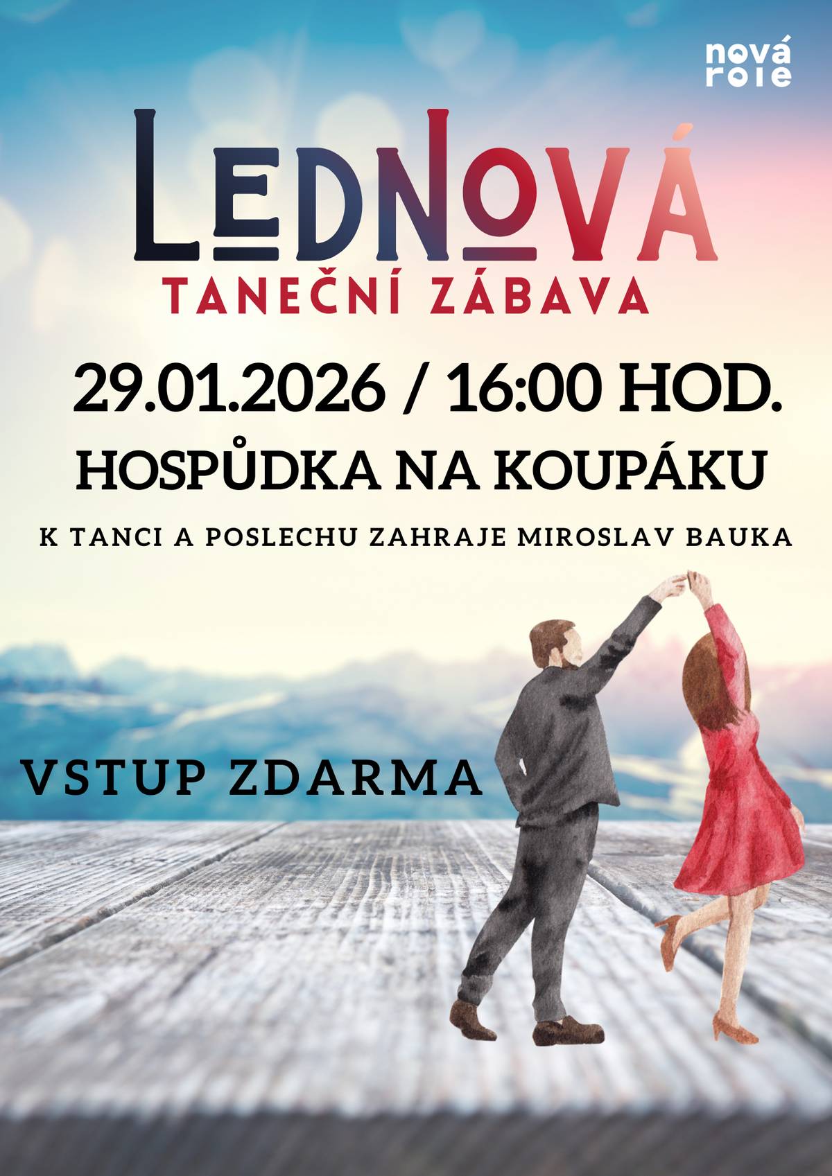 Tímto vás zveme na lednovou taneční zábavu, která se uskuteční 29.01. od 16:00 v hospůdce Na Koupáku (Karibu). Vstup zdarma.