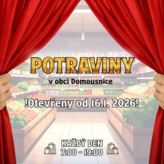 Od 16.1.2026 je po rekonstrukci znovu otevřena prodejna potravin v Domousnicích. Prodejna je otevřena každý den od 7:00 do 19:00.