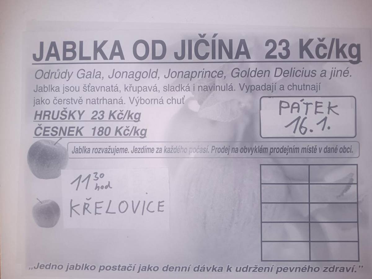 Soukromý prodejce od Jičína bude v pátek 16.1.2026 od 11:30h u křižovatky v Křelovicích prodávat  jablka, hrušky za cenu 23 Kč/kg,  česnek 180Kč/kg