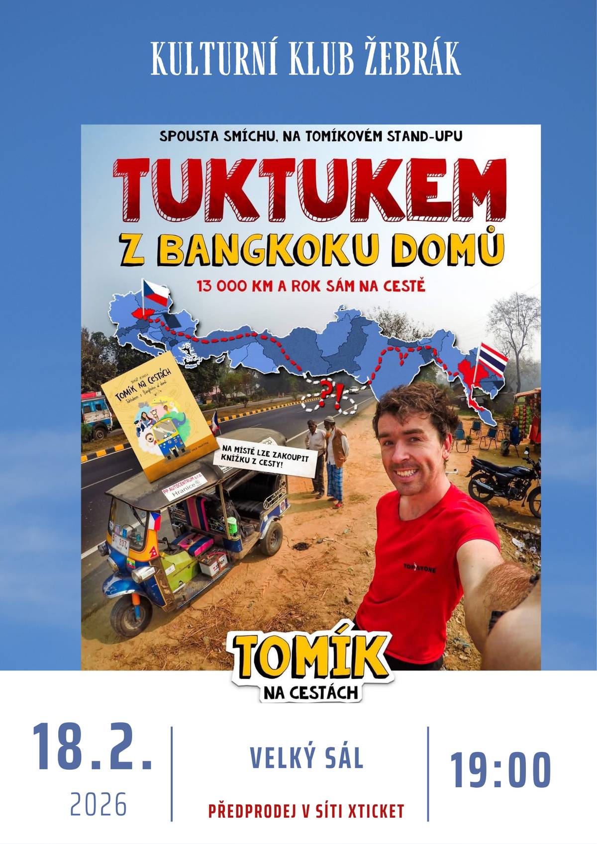 Cestovat se dá různě. Někdo s kufrem, někdo s batohem.. a Tomík klidně s TUKTUKEM. Zveme Vás na promítání a povídání, ale hlavně na večer plný smíchu, který Vás dostane až do Bangkoku a zpět na Moravu. Těšíme se na Vás 18.2. od 19. hodin na velkém sále. Vstupenky v síti xticket:  https://xticket.cz/divadla-kina/2277-tuktukem-z-bangkoku-az-domu--tomik-na-cestach-kk-zebrak