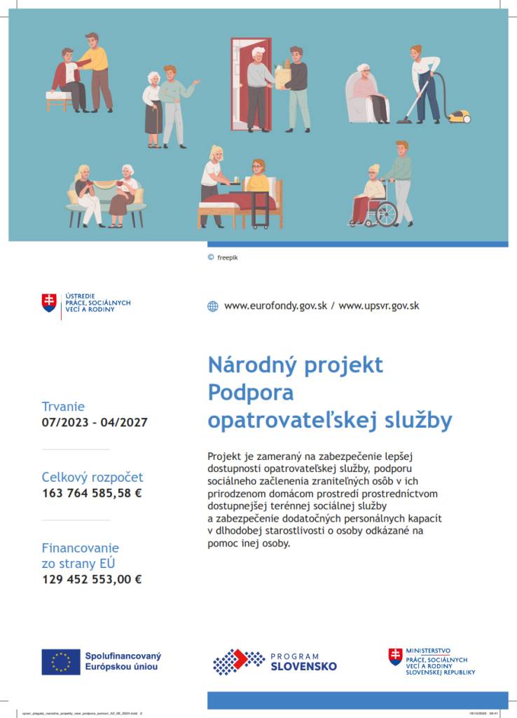 Projekt je zameraný na zabezpečenie lepšej dostupnosti opatrovateľskej služby.    Trvanie: 07/2023 – 04/2027  Celkový rozpočet: 163 764 585,58 €  Financovanie zo strany EÚ: 129 452 553,00 €