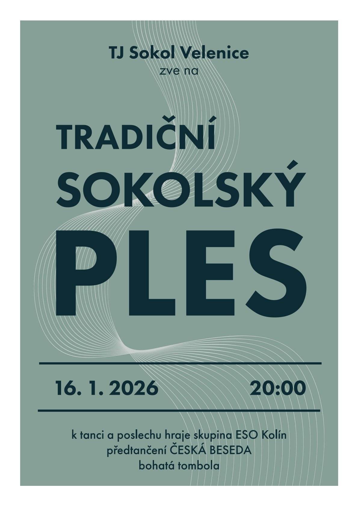 TJ Sokol Velenice srdečně zve všechny občany na Tradiční sokolský ples, který se bude konat v pátek 16. ledna 2026 od 20 hodin v sokolovně ve Velenicích. K tanci a poslechu hraje skupina ESO Kolín.