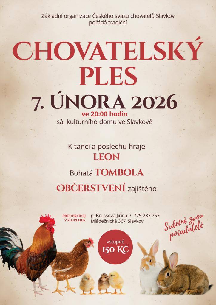 Základní organizace Českého svazu chovatelů Slavkov pořádá tradiční Chovatelský ples v sobotu 7. února 2026 od 20 hodin v sále kulturního domu ve Slavkově.
