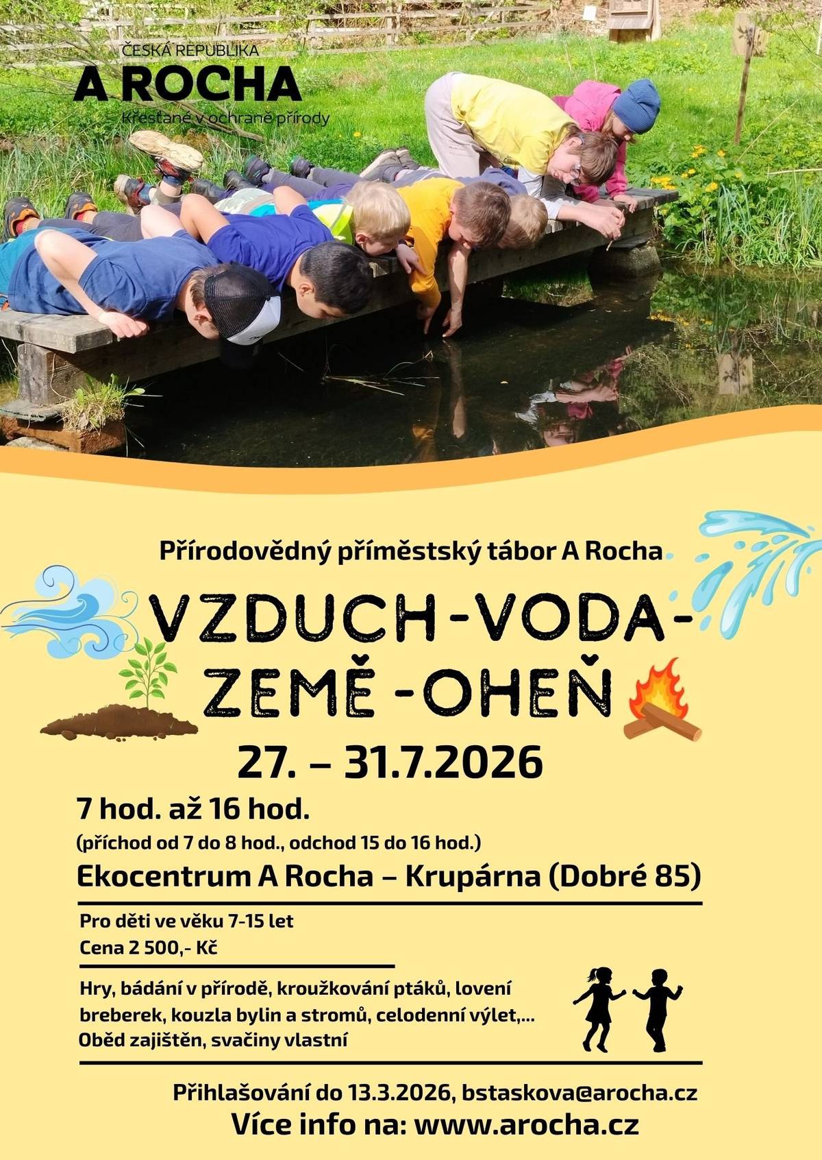 od 17.7. do 31.7.2026 v Ekocentrum A Rocha - Krupárna Dobré 85 Přihlášky do 13.3.2026 na email: bstaskova@arocha.cz