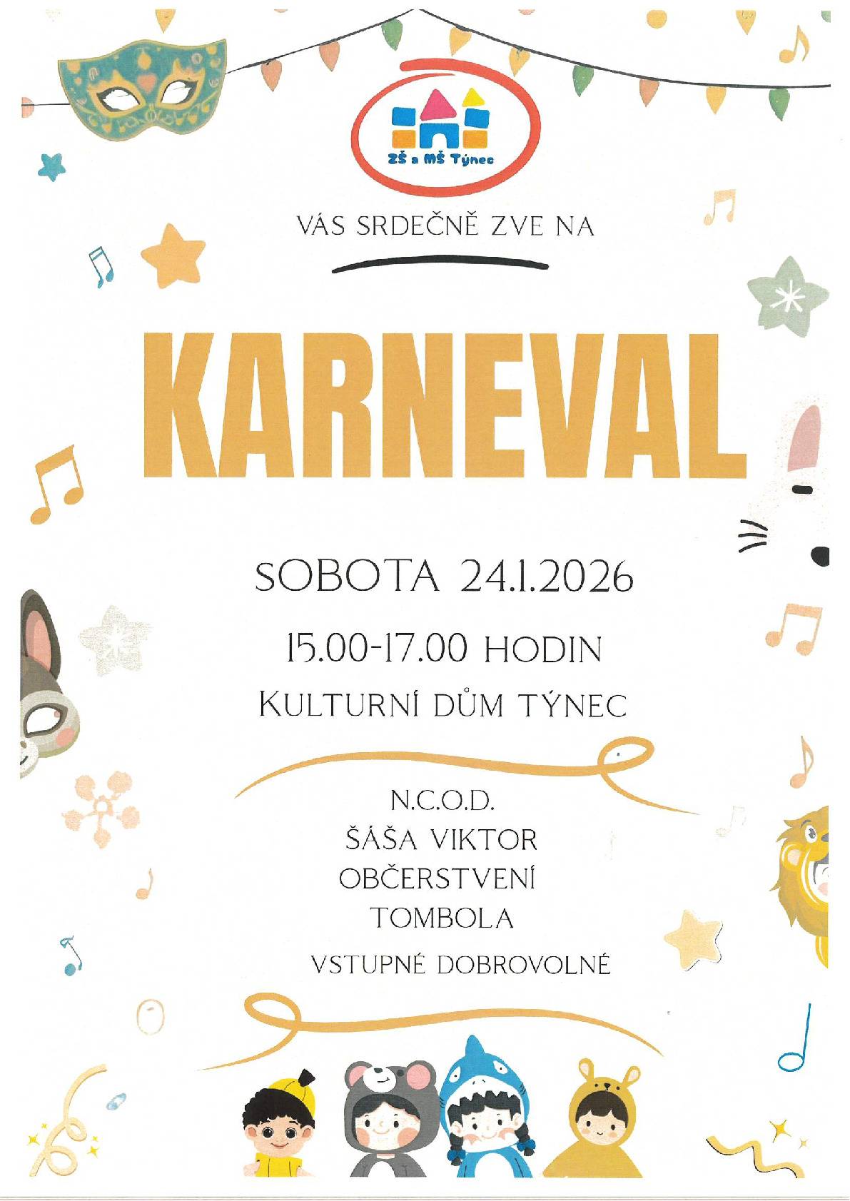 ZŠ a MŠ Týnec Vás srdečně zve na KARNEVAL, v sobotu 24.01.2026, 15.00 - 17.00 hodin, kulturní dům Týnec