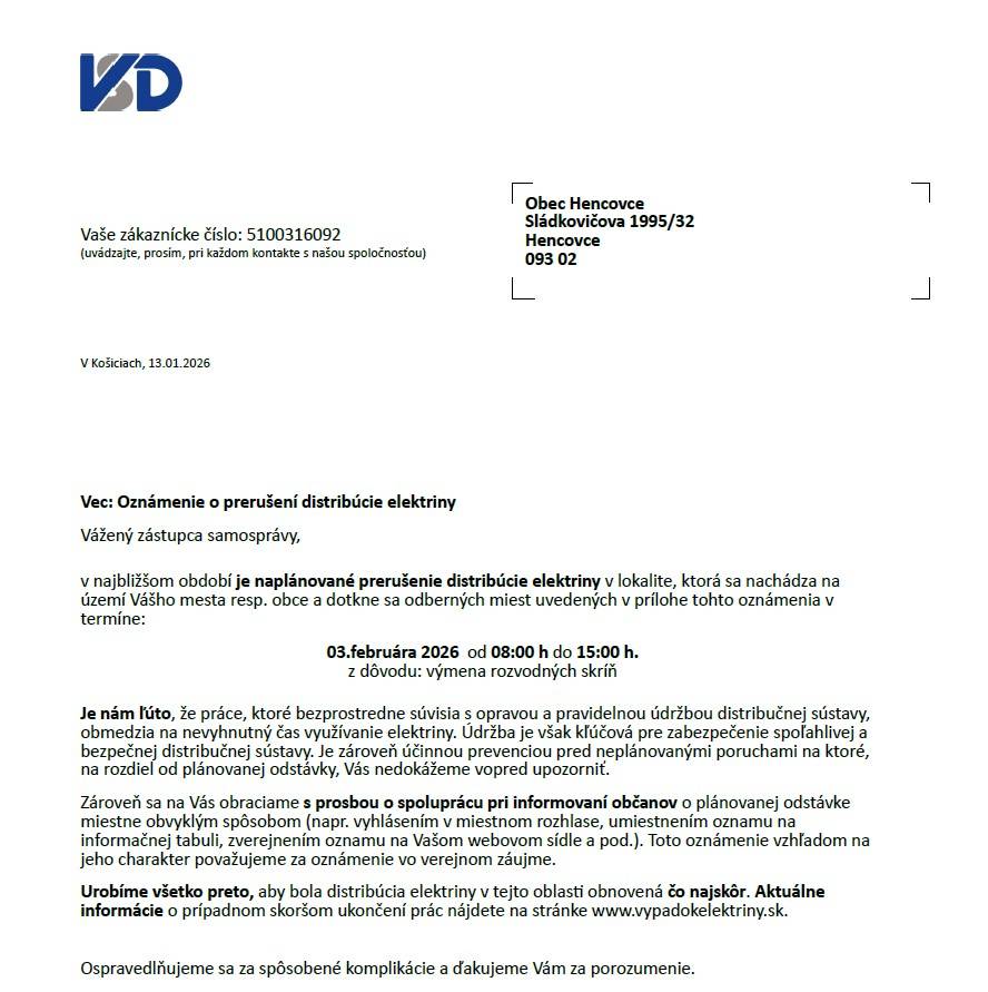 VSD, a.s. oznamujeme občanom, že dňa 03.02.2026 dôjde k výpadku elektriny v čase od 08.00 do 15.00 hodiny z dôvodu výmeny rozvodných skríň. Týka sa to ulíc Sládkovičova a Rastislavova. V prílohe nájdete aj zoznam dotknutých odberných miest.
