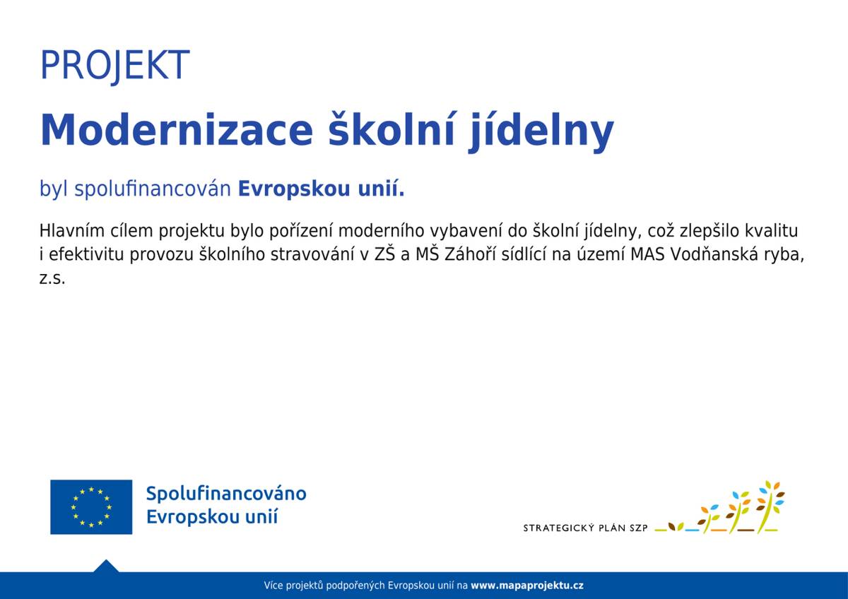 Projekt modernizace školní jídelny v ZŠ a MŠ Záhoří, který byl spolufinancován Evropskou unií, se zaměřil na pořízení moderního vybavení. Tím došlo k výraznému zlepšení kvality a efektivity provozu školního stravování, což má pozitivní dopad na všechny uživatele jídelny.