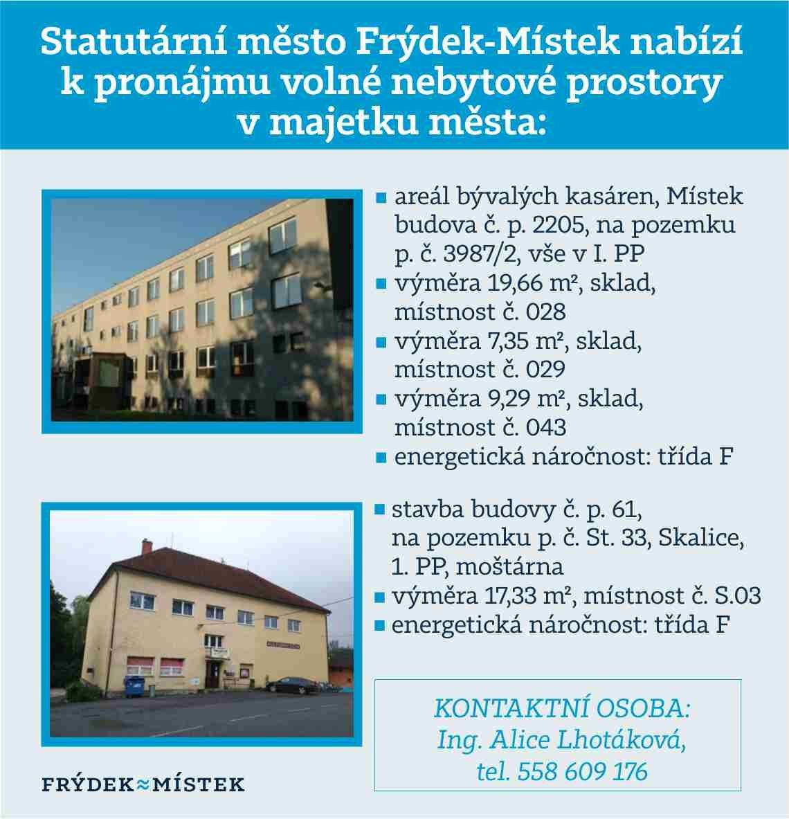 Sháníte volný nebytový prostor ve Frýdku-Místku? Nabízíme Vám k pronájmu volné nebytové prostory v majetku města. Pro více informací kontaktujte paní Ing. Alici Lhotákovou (Místek – 558 609 176).