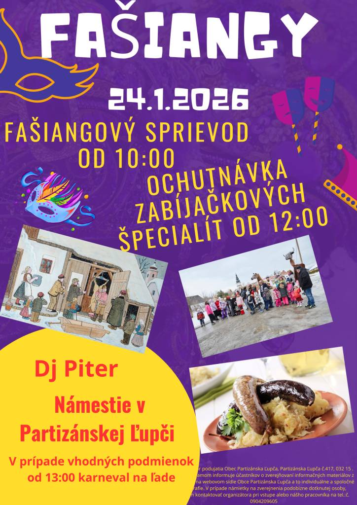 Obec Partizánska Ľupča vás srdečne pozýva na tradičné fašiangové oslavy, ktoré sa uskutočnia 24. januára 2026 (sobota) na námestí v Partizánskej Ľupči