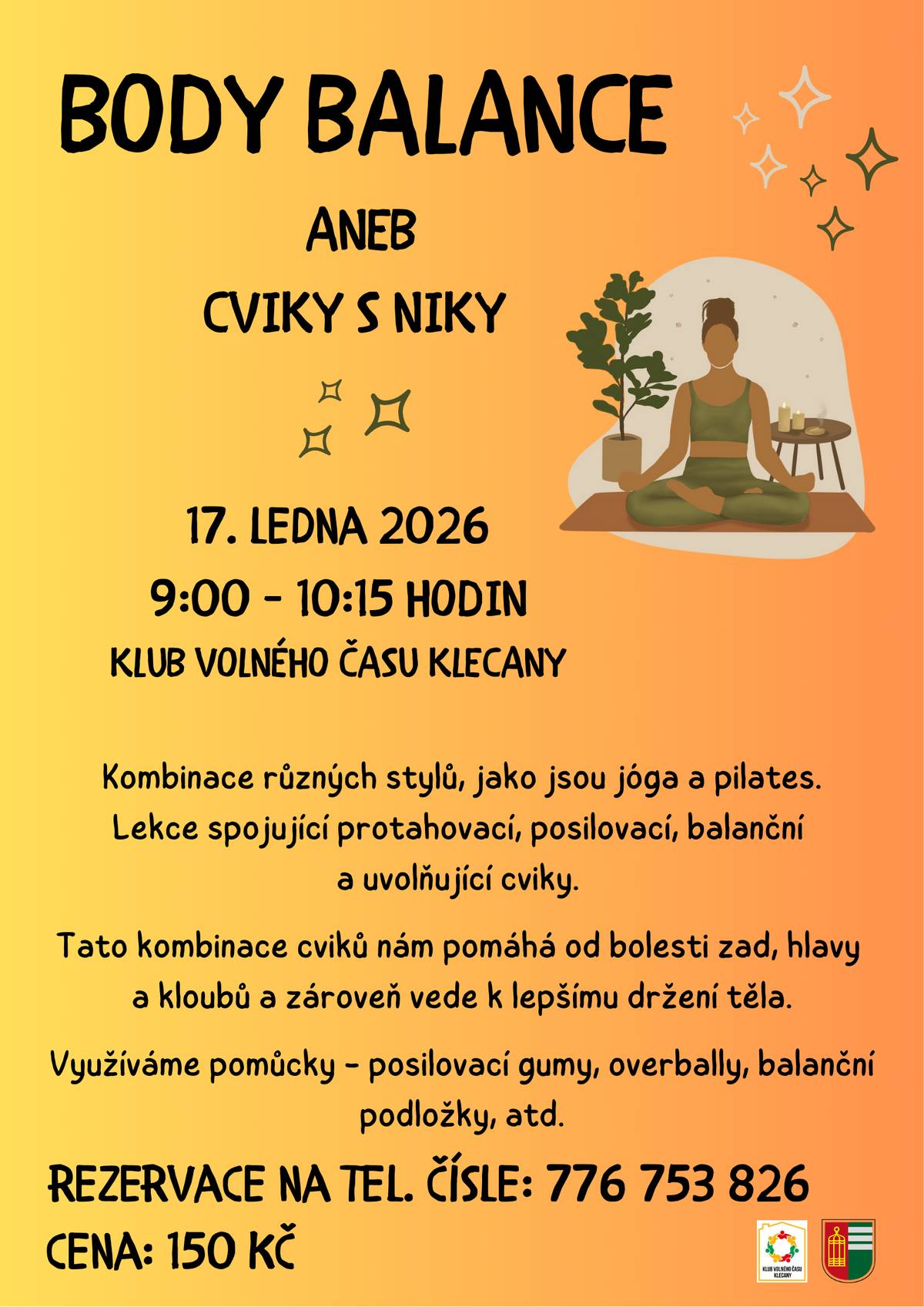 17. 1. 2026 od 9.00 do 10.15 hodin v Klubu volného času Klecany. Rezervace na telefonním čísle: 776 753 826, cena 150 Kč.