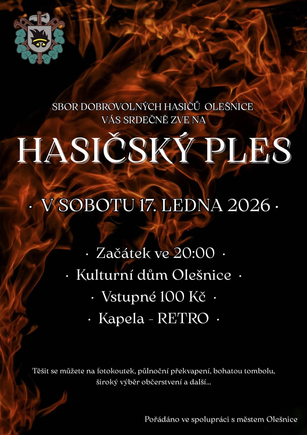 Sbor dobrovolných hasičů Olešnice Vás zve na tradiční hasičský ples, který se koná tuto sobotu 17. ledna od 20:00 hodin v kulturním domě. K tanci a poslechu zahraje kapela Retro. Těšit se můžete na fotokoutek, bohatou tombolu a občerstvení a také předpůlnoční překvapení. Vstupné je 100,- Kč, srdečně zvou pořadatelé.