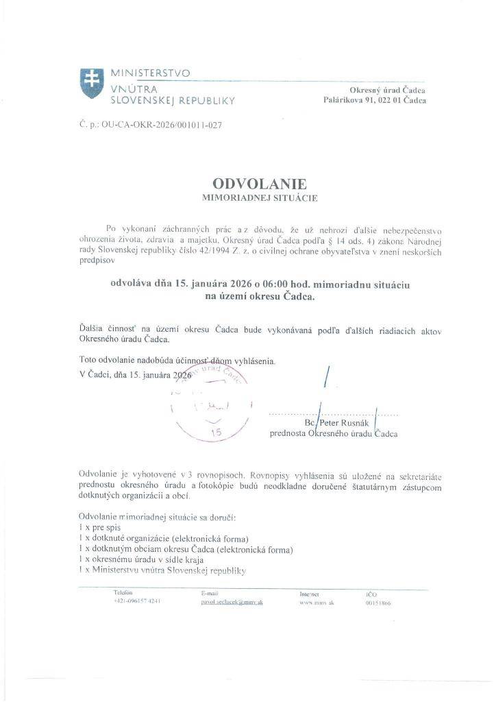 Okresný úrad Čadca odvoláva dňa 15.01.2026 o 06.00 hod. mimoriadnu situáciu, ktorá bola vyhlásená z dôvodu snehovej kalamity.