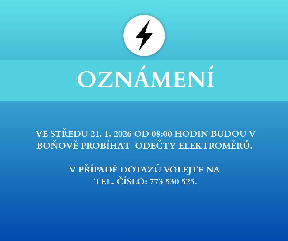Ve středu 21. 1. 2026 od 8:00 hodin budou v Boňově probíhat odečty elektroměrů. 📞 V případě dotazů volejte na tel. číslo 773 530 525. Děkujeme za spolupráci