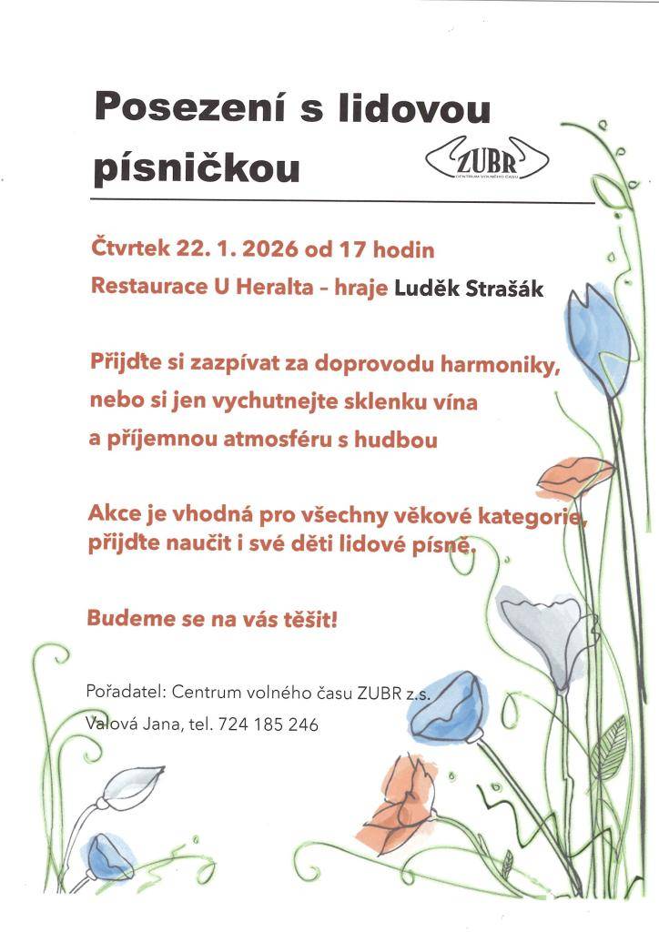 CVČ ZUBR vás zve na Posezení s písničkou 22.1.2026 od 17:00 hodin v restauraci U Heralta. Na harmoniku hraje Luděk Strašák.