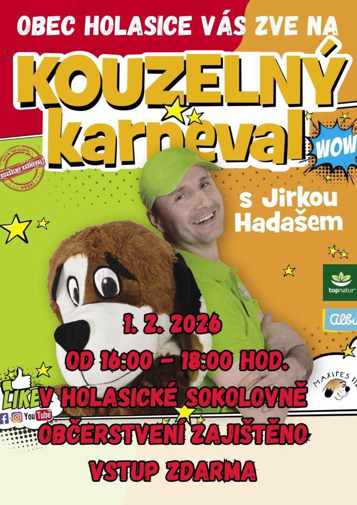 Obec Holasice Vás zve na Kouzelný karneval s Jirkou Hadašem 1.2.2026 od 16:00 - 18:00 v Holasické sokolovně, občerstvení zajištěno, vstup zdarma.