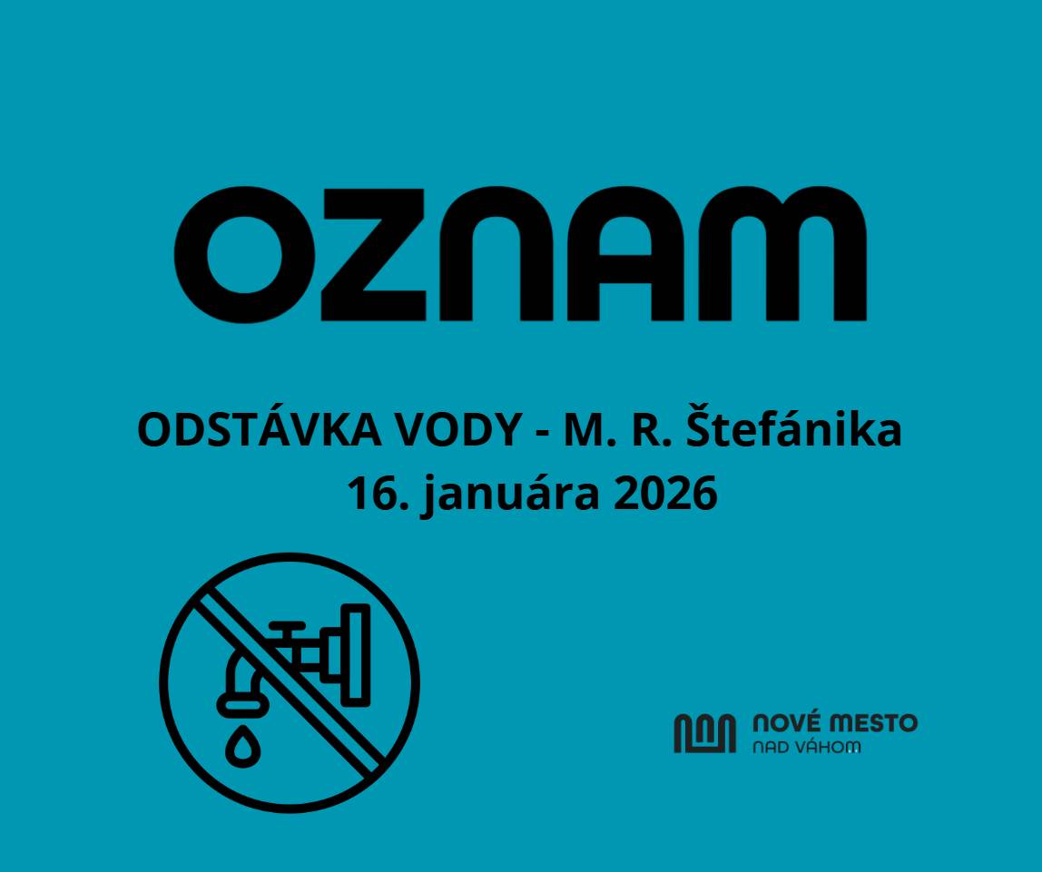 Oznam pre občanov – odstávka pitnej vody    Trenčianske vodárne a kanalizácie, a. s., oznamujú, že v piatok 16. januára 2026, dôjde k odstávke pitnej vody na ulici M. R. Štefánika v čase od 8.00 do 14.00 hod. Dôvodom odstávky je odstraňovanie poruchy a výkopové práce na chodníku pred novinovým stánkom pri nemocnici. V prípade dočasného obmedzenia premávky v úseku od OD Jednota po Nemocnicu s poliklinikou, spôsobeného pristavením nákladného pracovného vozidla, bude bezpečnosť a plynulosť dopravy zabezpečená pracovníkom TVK, ktorý bude usmerňovať premávku. Za pochopenie ďakujeme.