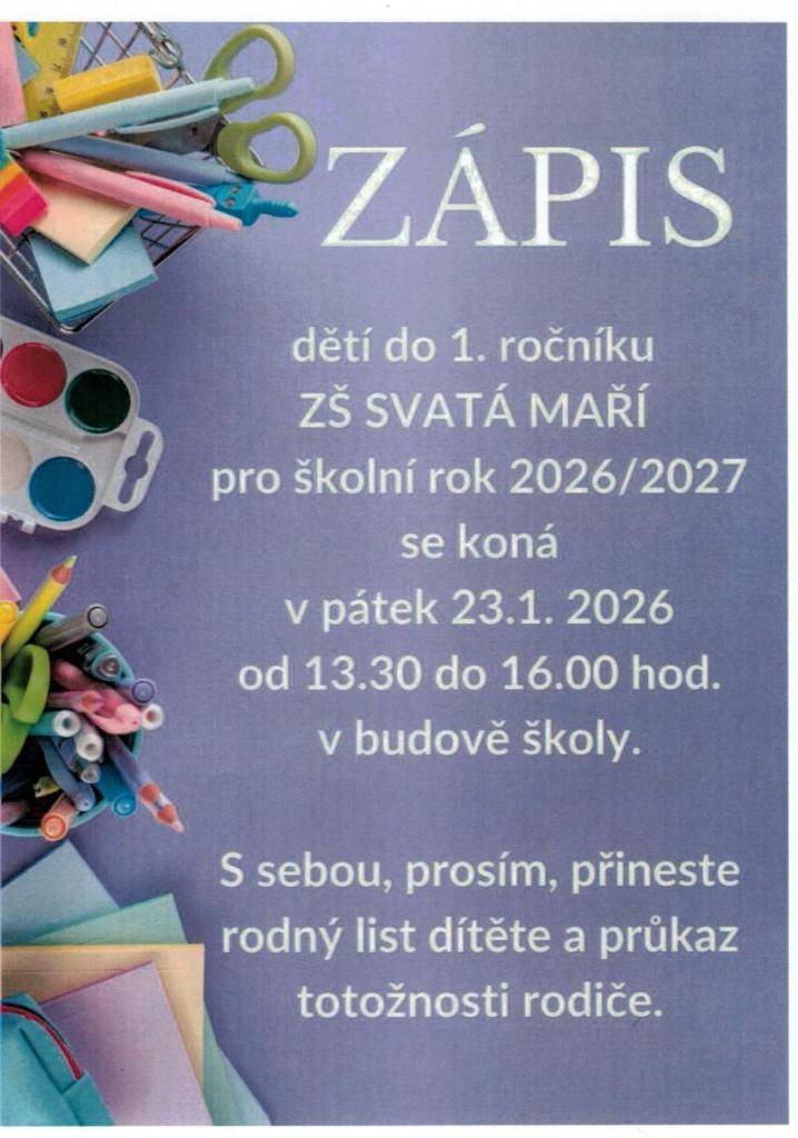 V pátek 23. ledna 2026 se koná zápis dětí do 1. ročníku Základní školy Svatá Maří pro školní rok 2026/2027. Zápis proběhne od 13:30 do 16:00 hodin v budově školy. Rodiče by měli přinést rodný list dítěte a svůj průkaz totožnosti.