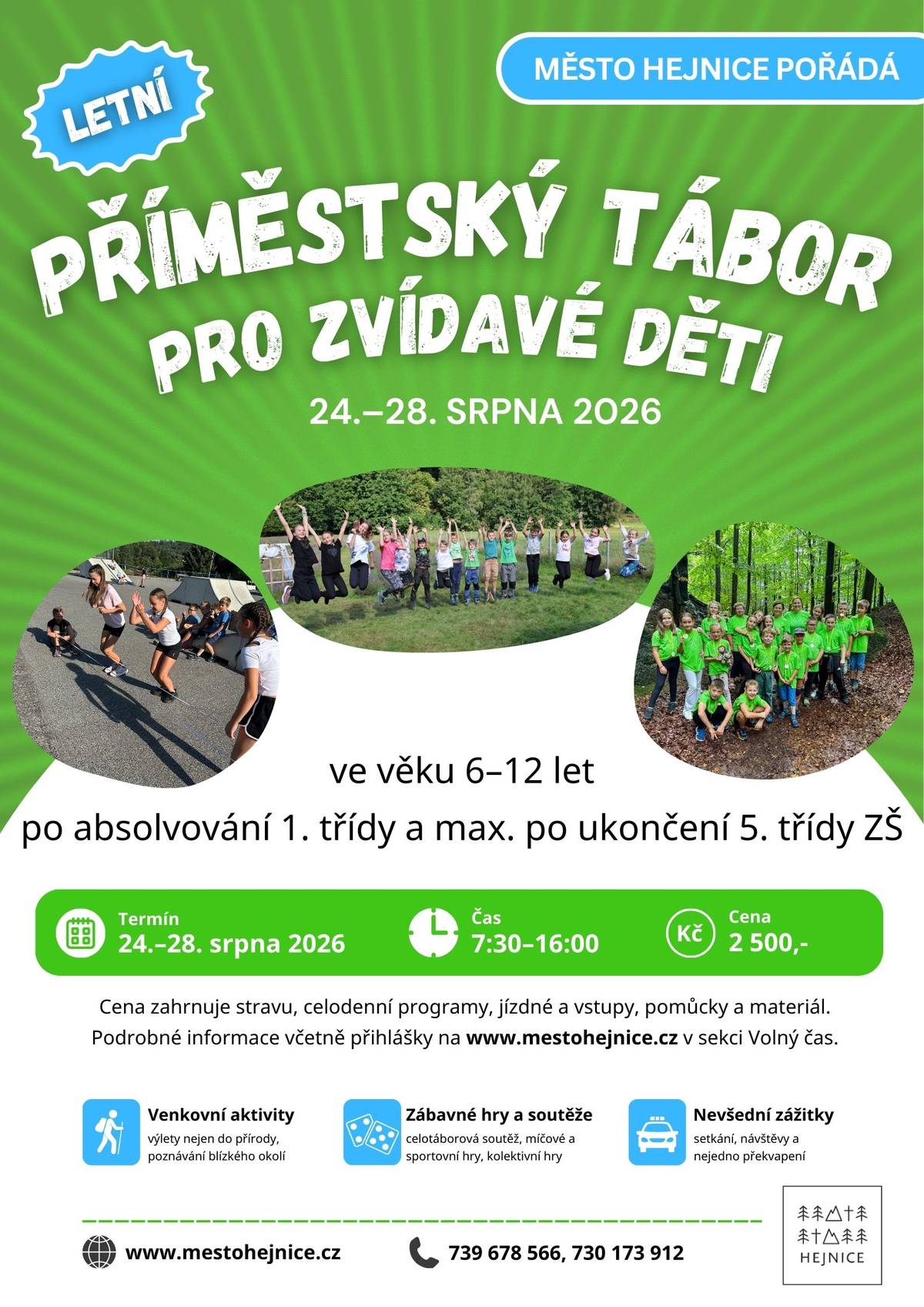 S radostí oznamujeme, že ode dneška jsou oficiálně spuštěny přihlášky na příměstský tábor pro zvídavé děti.  Pokud máte zájem, zašlete prosím vyplněnou přihlášku na e-mail tic@mestohejnice.cz.     Pokud by někdo chtěl přihlášku předat osobně, je možné ji doručit ještě tento víkend 16. 1. – 18. 1., kdy má informační centrum naposledy otevřeno, jelikož zde bude probíhat rekonstrukce. Od příštího týdne prosíme o osobní předání přihlášek do kanceláře referentky kultury v 1. patře Městského úřadu v Hejnicích.     Důležité upozornění: Příměstský tábor je primárně určen pro děti s trvalým bydlištěm v Hejnicích. V případě, že do 15. dubna 2026 nebude naplněna kapacita tábora, bude po tomto datu umožněno přihlásit také děti, které nemají trvalý pobyt v Hejnicích.     Více informací naleznete na našich webových stránkách: https://www.mestohejnice.cz/cs/volny-cas/primestsky-tabor/   Neváhejte, kapacita je omezená. Těšíme se na všechny malé objevitele!