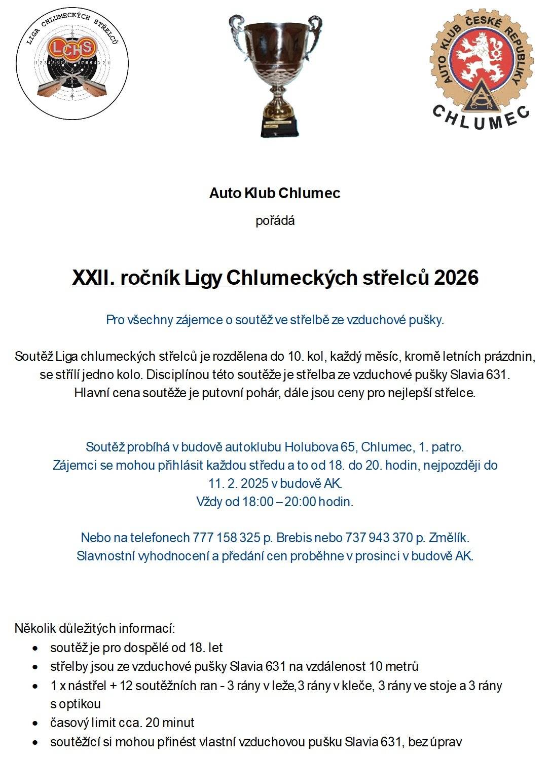 Autoklub Chlumec zve všechny zájemce o střelbu ze vzduchové pušky na 22. ročník Ligy Chlumeckých střelců, přihlášky vždy ve středu od 18 do 20 hodin v budově AK, Holubova 65 do 11.2.2026. Bližší podrobnosti v příloze.