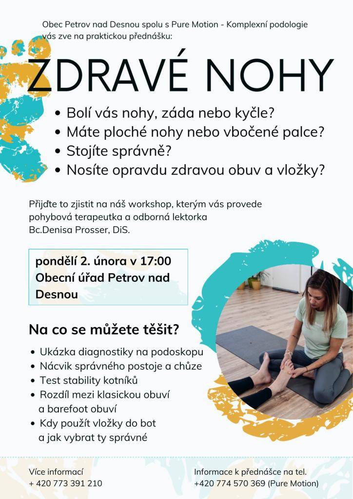 Obec Petrov nad Desnou spolu s Pure Motion - Komplexní podologie Vás zve na praktickou přednášku "Zdravé nohy" v pondělí 2.února 2026 v 17:00 hodin na OÚ Petrov nad Desnou.  > více informací: 773 391 210  > informace k přednášce: 774 570 369 (Pure Motion)
