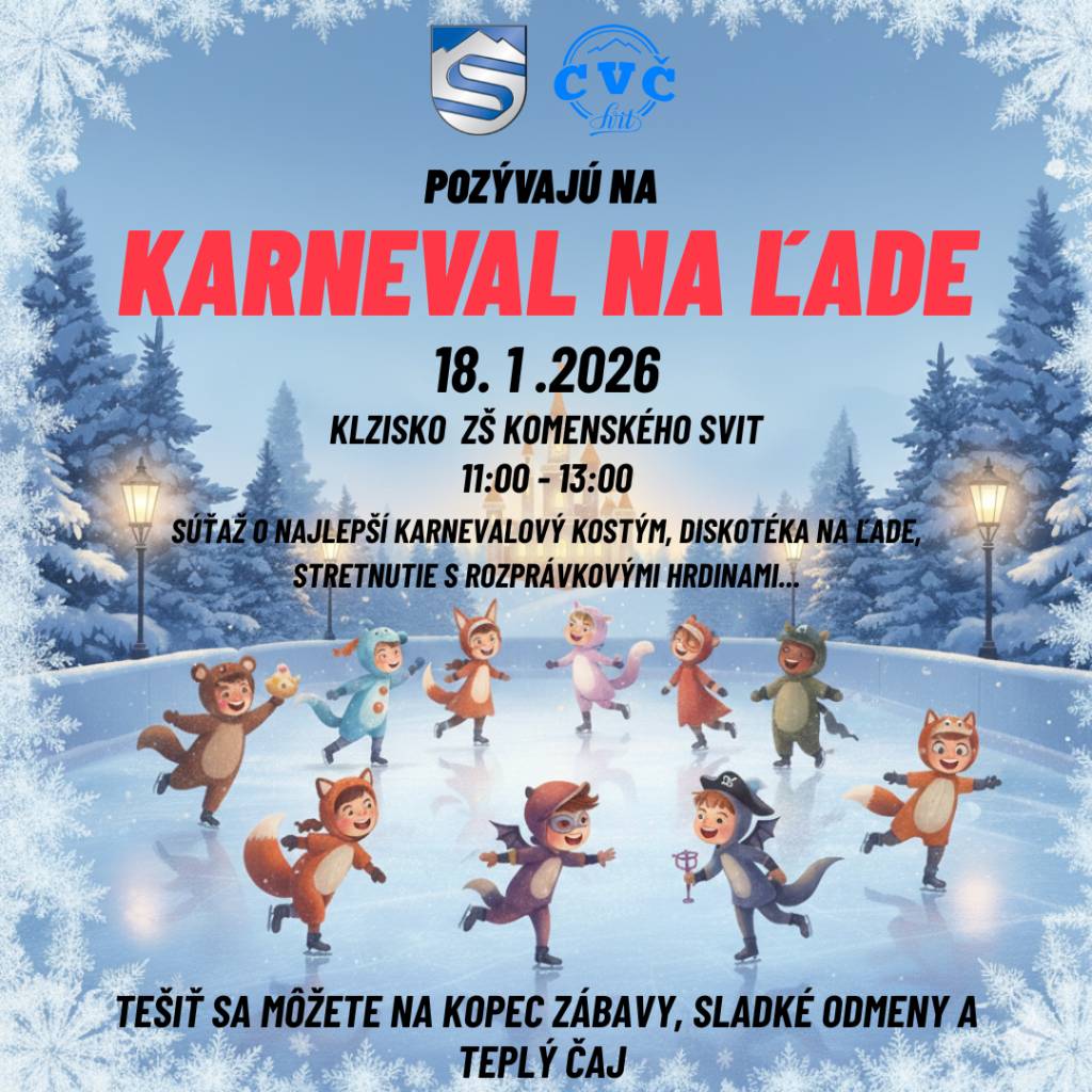 Mesto Svit v spolupráci s Centrom voľného času pozýva všetky deti, rodičov aj fanúšikov zimnej zábavy na veselý karneval na ľade!
