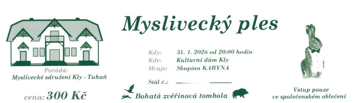 Myslivecké sdružení Kly - Tuhaň vás zve na Myslivecký ples v sobotu 31.1.2026 od 20:00 hod. Vstupenky jsou k dispozici na obecním úřadě v Záboří, cena 300.- Kč.