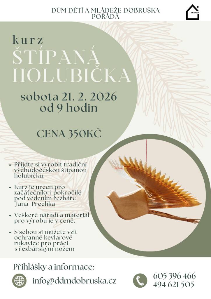 Přijďte si vyrobit tradiční východočeskou štípanou holubičku.  Kurz je určen pro začátečníky i pokročilé pod vedením řezbáře Jana Preclíka.  Veškeré nářadí a materiál pro výrobu v ceně.