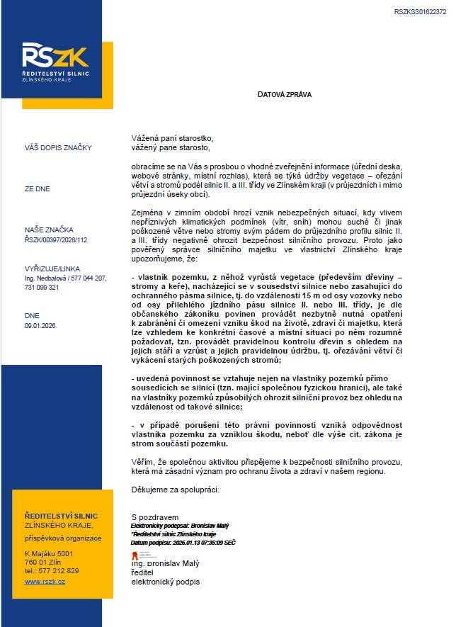 Zejména v zimním období hrozí vznik nebezpečných situací, kdy vlivem nepříznivých klimatických podmínek (vítr, sníh) mohou suché či jinak poškozené větve nebo stromy svým pádem do průjezdního profilu silnic II. a III. třídy negativně ohrozit bezpečnost silničního provozu.