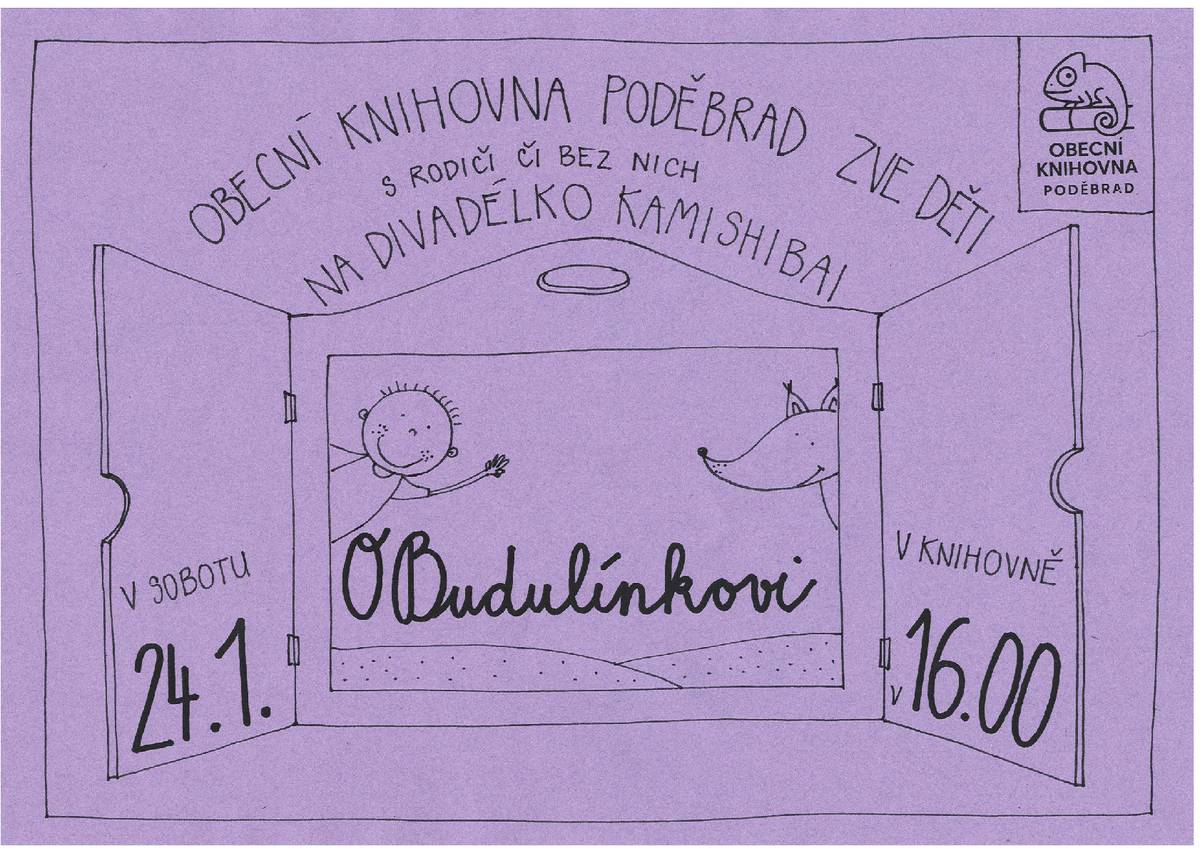 Obecní knihovna Poděbrad zve děti, s rodiči či bez nich, na divadélko KAMISHIBAI na pohádku O BUDULÍNKOVI - v sobotu 24.01.2026 v knihovně. Těší se na vás všechny paní knihovnice.